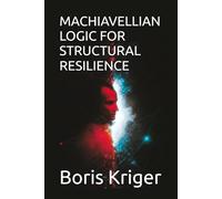 MACHIAVELLIAN LOGIC FOR STRUCTURAL RESILIENCE