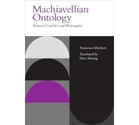 Machiavellian Ontology: Political Conflict and Philosophy