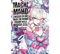 Machimaho: I Messed Up and Made the Wrong Person Into a Magical Girl! Vol. 13 - Souryu - Seven Seas Entertainment - ebook (ePub illustré) - Livre