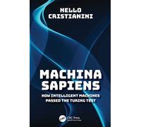 Machina Sapiens How Intelligent Machines Passed the Turing Test - Nello_Cristianini - CRC Press - ebook (ePub) - Livre