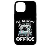 Machine à Coudre Ill Be in My Office Funny Tailor Femme Homme Coque pour iPhone 15