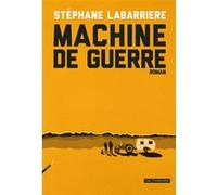 Machine de guerre Stéphane Labarrière (Auteur)