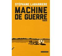 Machine de guerre - Stéphane Labarrière - Rue Fromentin - broché - Roman