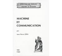 Machine et communication: Du théâtre des machines à la mécanique industrielle