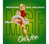 Machine Gun Fellatio - On Ice [18trx] Oz Only