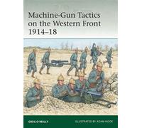 Machine-Gun Tactics on the Western Front 1914-18 - Mr Greg OReilly - Osprey Publishing - ebook (ePub) - Livre