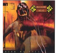 Machine Head – Burn My Eyes – CD – Neuf