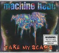 Machine Head - Take My Scars [Import]