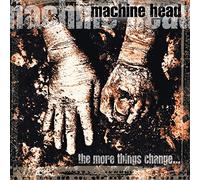 Machine Head – The More Things Change ... – CD