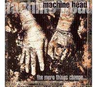 Machine Head The More Things Change... (CD) Album