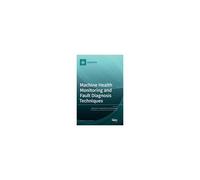 Machine Health Monitoring And Fault Diagnosis Techniques