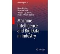 Machine Intelligence And Big Data In Industry
