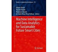 Machine Intelligence And Data Analytics For Sustainable Future Smart Cities