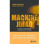 Machine jihad - Du désir à l'engagement : 10 jeunes lèvent le voile