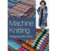 Machine Knitting: Designing With Colour
