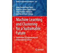 Machine Learning and Clustering for a Sustainable Future: Applications in Engineering and Environmental Science