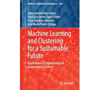 Machine Learning and Clustering for a Sustainable Future: Applications in Engineering and Environmental Science
