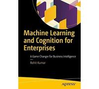 Machine Learning And Cognition In Enterprises