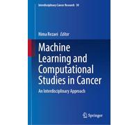 Machine Learning and Computational Studies in Cancer: An Interdisciplinary Approach