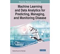 Machine Learning And Data Analytics For Predicting, Managing, And Monitoring Disease
