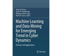 Machine Learning And Data Mining For Emerging Trend In Cyber Dynamics