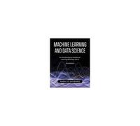 Machine Learning And Data Science, 2nd Edition: An Introduction To Statistical Learning Methods With R Paperback Book By Daniel Gutierrez