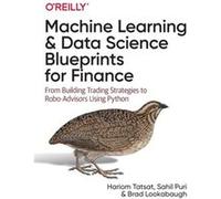 Machine Learning and Data Science Blueprints for Finance by Brad Lookabaugh Brad Lookabaugh (Auteur)