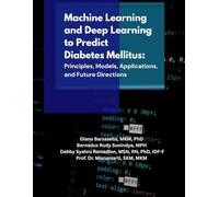 Machine Learning and Deep Learning to Predict Diabetes Mellitus: Principles, Models, Applications, and Future Directions