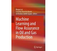 Machine Learning And Flow Assurance In Oil And Gas Production