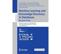 Machine Learning and Knowledge Discovery in Databases. Research Track: European Conference, Ecml Pkdd 2025, Porto, Portugal, September 15-19, 2025, Proceedings