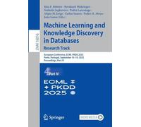 Machine Learning and Knowledge Discovery in Databases. Research Track: European Conference, Ecml Pkdd 2025, Porto, Portugal, September 15-19, 2025, Proceedings, Part IV