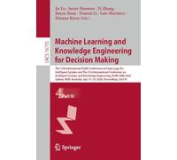 Machine Learning and Knowledge Engineering for Decision Making: The 17th International FLINS Conference on Fuzzy Logic for Intelligent Systems and The ... July 15-19, 2026, Proceedings, Part IV