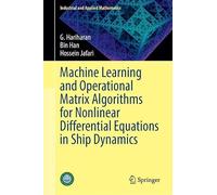 Machine Learning and Operational Matrix Algorithms for Nonlinear Differential Equations in Ship Dynamics