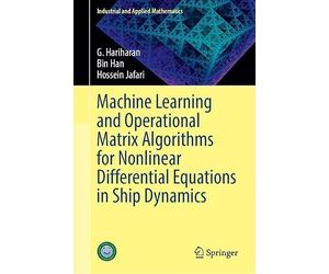 Machine Learning and Operational Matrix Algorithms for Nonlinear Differential Equations in Ship Dynamics