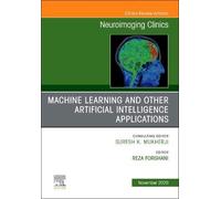 Machine Learning And Other Artificial Intelligence Applications, An Issue Of Neuroimaging Clinics Of North America