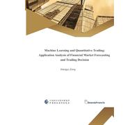 Machine Learning and Quantitative Trading: Application Analysis of Financial Market Forecasting and Trading Decision