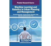 Machine Learning and Robotics in Urban Planning and Management