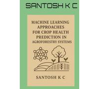 Machine Learning Approaches for Crop Health Prediction in Agroforestry Systems