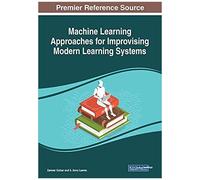 Machine Learning Approaches For Improvising Modern Learning Systems