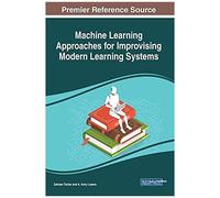 Machine Learning Approaches For Improvising Modern Learning Systems