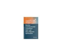 Machine Learning Assisted Evolutionary Multi- And Many- Objective Optimization