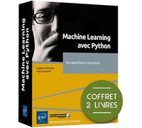 Machine Learning avec Python - Coffret de 2 livres - Des algorithmes à la pratique
