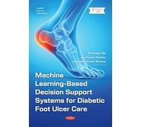 Machine Learning-Based Decision Support Systems for Diabetic Foot Ulcer Care
