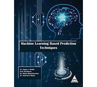 Machine Learning Based Prediction Techniques