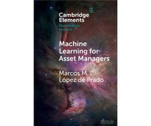 Machine Learning for Asset Managers by Lopez de Prado & Marcos M. Cornell University & New York Lopez de Prado, Marcos M. (Cornell University, New York) (Auteur)