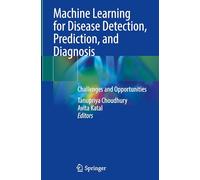 Machine Learning for Disease Detection, Prediction and Diagnosis: Challenges and Opportunities