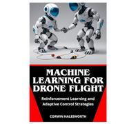 Machine Learning for Drone Flight: Reinforcement Learning and Adaptive Control Strategies