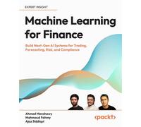 Machine Learning for Finance Build Next-Gen AI Systems for Trading, Forecasting, Risk, and Compliance - Ahmed Menshawy - Packt Publishing - ebook (ePub) - Livre