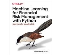 Machine Learning for Financial Risk Management with Python by Abdullah Karasan Abdullah Karasan (Auteur)
