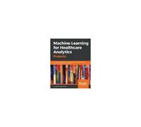 Machine Learning For Healthcare Analytics Projects